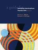 Guide for Developing Interdisciplinary Thematic Units, A (3rd Edition)