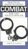Practical Hand-To-Hand Combat for the Police Officer