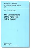 The Development of the Perineum in the Human: A Comprehensive Histological Study with a Special Reference to the Role of the Stromal Components (Advances in Anatomy, Embryology and Cell Biology)