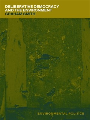 Deliberative Democracy and the Environment (Environmental Politics)