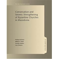 Conservation and Seismic Strengthening of Byzantine Churches in Macedonia (Gci Scientific Program Reports)