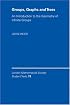 Groups, Graphs and Trees: An Introduction to the Geometry of Infinite Groups (London Mathematical Society Student Texts)