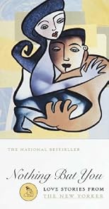 Nothing But You: Love Stories From The New Yorker (Modern Library Paperbacks)