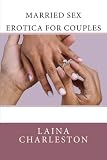 Married Sex: Erotica for Couples