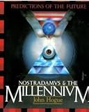 Nostradamus & the millennium : predictions of the future