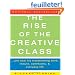 The Rise of the Creative Class: And How It's Transforming Work, Leisure, Community and Everyday Life
