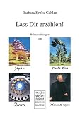 Produkt-Bild: Lass Dir erz&auml;hlen!: Reiseerz&auml;hlungen von Japan, Costa Rica, Israel, Odessa & Krim