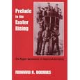 PRELUDE TO EASTER RISING: SIR ROGER CASEMENT IN IMPERIAL GERMANY (New Directions in Irish History) by  Reinha Doerries
