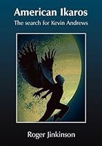 American Ikaros: The Search for Kevin Andrews American Ikaros: The Search for Kevin Andrews