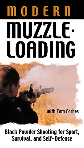 MODERN MUZZLELOADING: BLACK POWDER SHOOTING FOR SPORT,... by Self Defense Videos