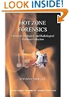 Hot Zone Forensics: Chemical, Biological, and Radiological Evidence Collection