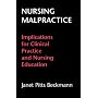 Nursing Malpractice: Implications for Clinical Practice and Nursing Education