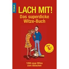Lach mit!: Das superdicke Witze-Buch. 1200 neue Witze zum Ablachen