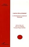L\'autre développement : Le développement socialement soutenable