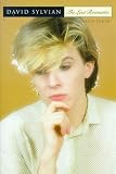 David Sylvian: the Last Romantic