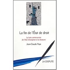 La fin de l'Etat de droit : La lutte antiterroriste, de l'�tat d'exception � la dictature