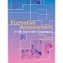Formative Assessment in the Secondary Classroom