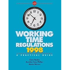 Working Time Regulations, 1998: A Practical Guide (Legal Guidance)