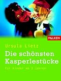 Die sch&ouml;nsten Kasperlest&uuml;cke - Ursula Lietz