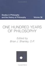 One Hundred Years of Philosophy (Studies in Philosophy and the History of Philosophy)