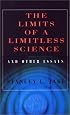 The Limits of a Limitless Science and Other Essays