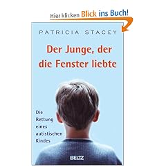 Der Junge, der die Fenster liebte: Die Rettung eines autistischen Kindes