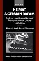 Heimat - A German Dream: Regional Loyalties and National Identity in German Culture 1890-1990 (Oxford Studies in Modern European Culture)