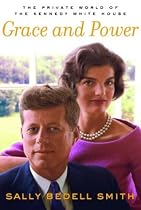 Grace and Power: The Private World of the Kennedy White House