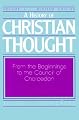 A History of Christian Thought: Volume 1: From the Beginnings to the Council of Chalcedon (Revised Edition)