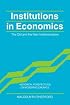 Institutions in Economics: The Old and the New Institutionalism (Historical Perspectives on Modern Economics)