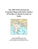Review ICON Group International, Inc.  / The 2007-2012 Outlook for Computer Bags with Outer Surface of Leather or Mostly Leather in India