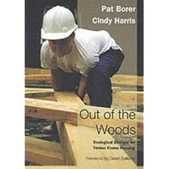 Out of the Woods: Ecological Designs for Timber Frame Self Build (New Futures)