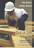 Out of the Woods: Ecological Designs for Timber Frame Self Build (New Futures)