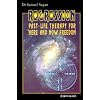 Regression: Past-life Therapy for Here and Now Freedom