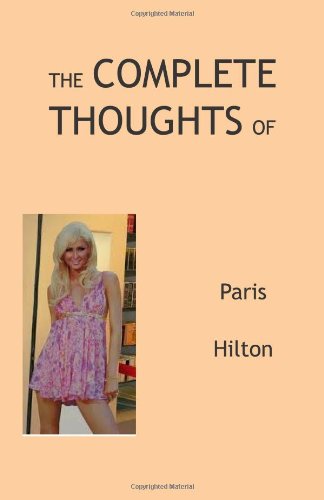 The Complete Thoughts of Paris Hilton