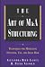 Books : The Art of M&A Structuring: Techniques for Mitigating Financial, Tax and Legal Risk: Techniques for Mitigating Financial, Tax, and Legal Risk