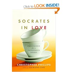 Socrates in Love: Philosophy for a Passionate Heart