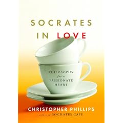 Socrates in Love: Philosophy for a Passionate Heart