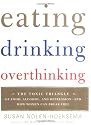 Eating, Drinking, Overthinking: The Toxic Triangle of Food, Alcohol, and Depression--and How Women Can Break Free