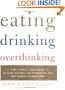 Eating, Drinking, Overthinking: The Toxic Triangle of Food, Alcohol, and Depression--and How Women Can Break Free