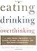 Eating, Drinking, Overthinking: The Toxic Triangle of Food, Alcohol, And Depression--and How Women Can Break Free