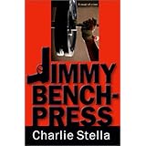 jimmy bench press a novel of crime