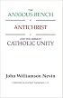 The Anxious Bench, Antichrist & the Sermon Catholic Unity
