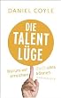 Die Talent-L�ge: Warum wir (fast) alles erreichen k�nnen