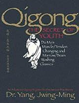 Qigong, the Secret of Youth: Da Mo's Muscle/tendon and Marrow/brain Washing Classics