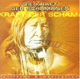 Die Kraft der Schamanen (Wellness & Meditation)