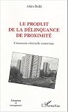 Revue Editions L'Harmattan  / Le produit de la délinquance de proximité : L'économie criminelle souterraine