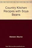 Country kitchen recipes with soya beans
