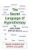 The Secret Language of Hypnotherapy