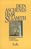 Dein aschenes Haar Sulamith - Dichtung &uuml;ber den Holocaust. - Dieter Lamping